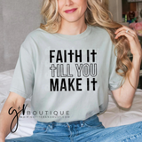 Faith It Til You Make It